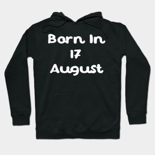 Born In 17 August Hoodie